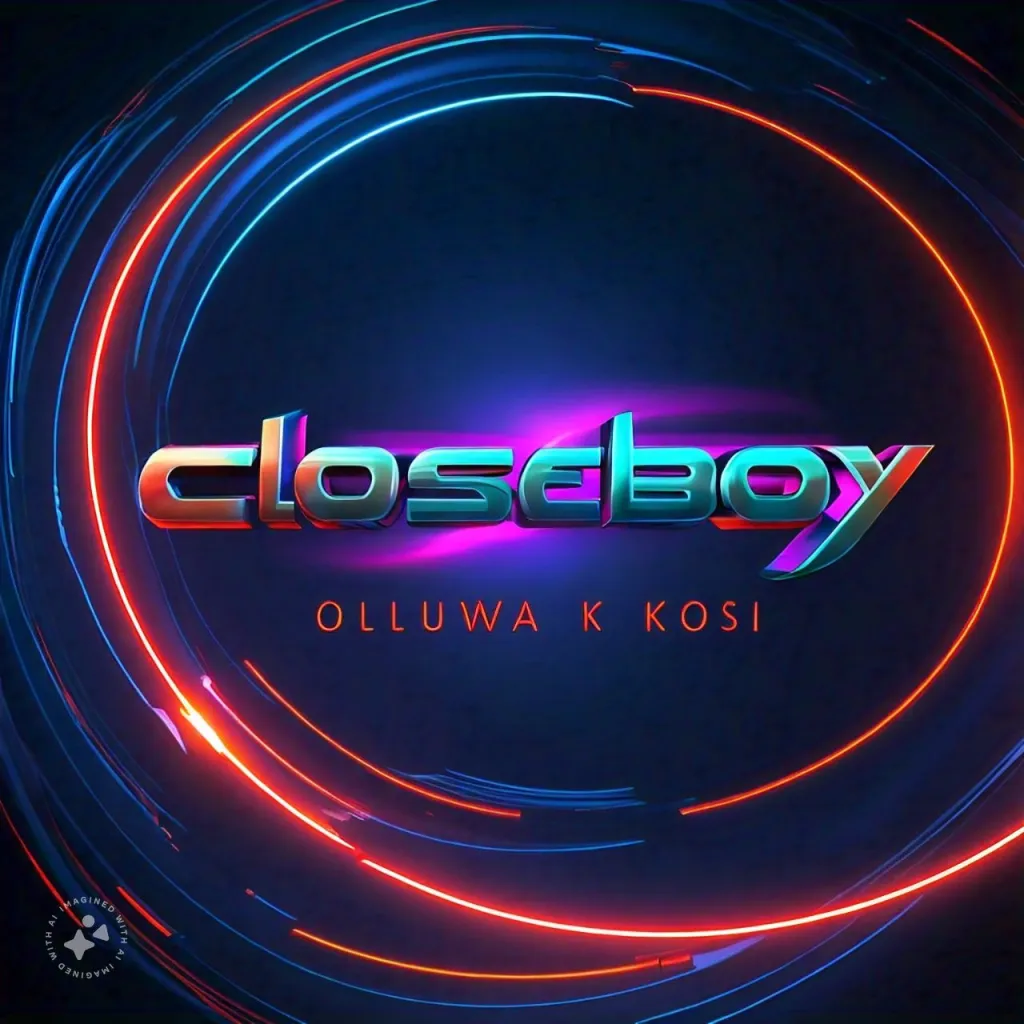 Closeboy – Oluwa K Kosi