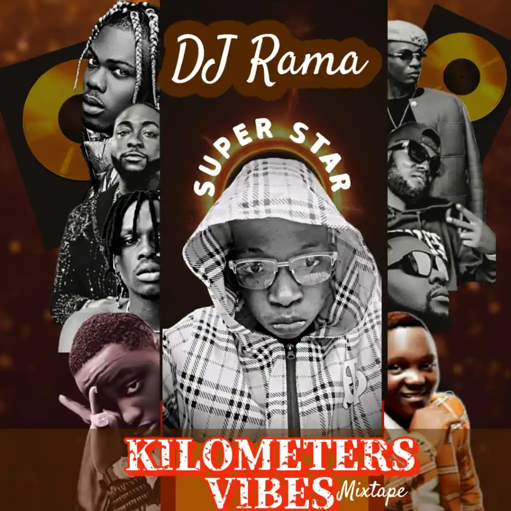 Super Star DJ Rama – Kilometers Vibes Mixtape