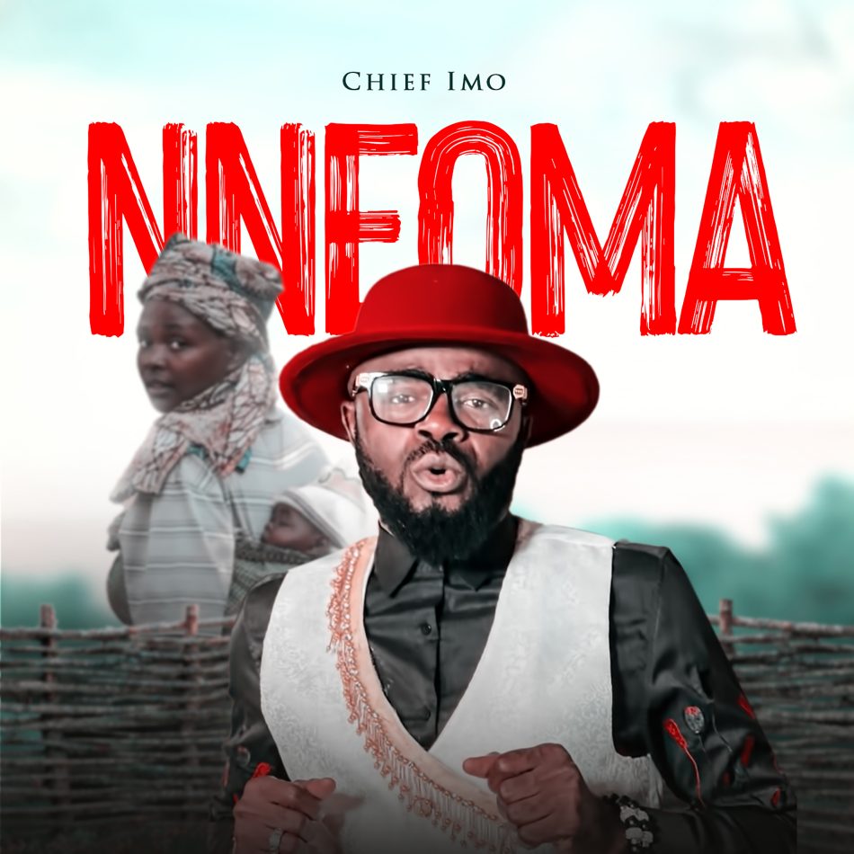 Chief Imo – Nneoma