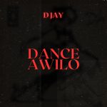 D Jay – Dance Awilo