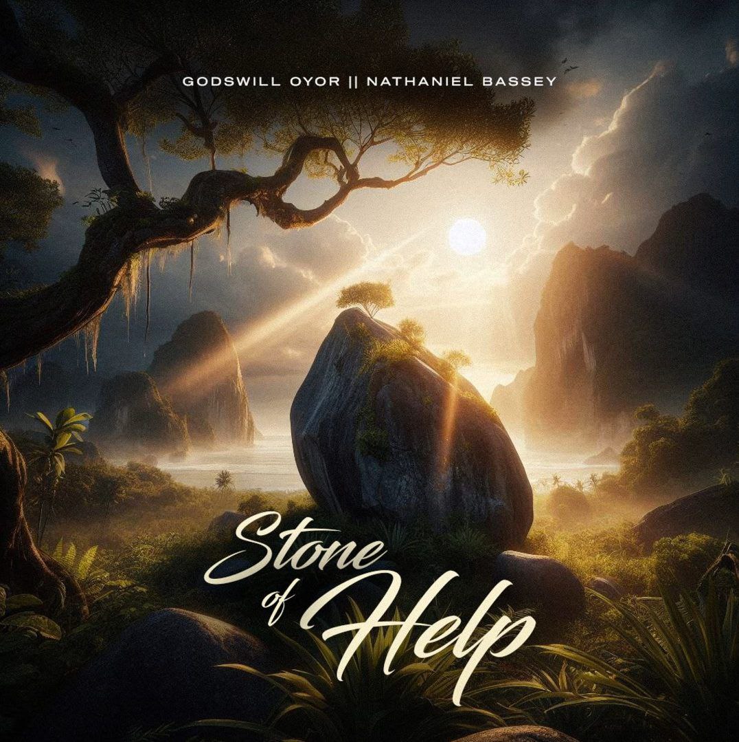 Godswill Oyor – Stone Of Help Ft. Nathaniel Bassey