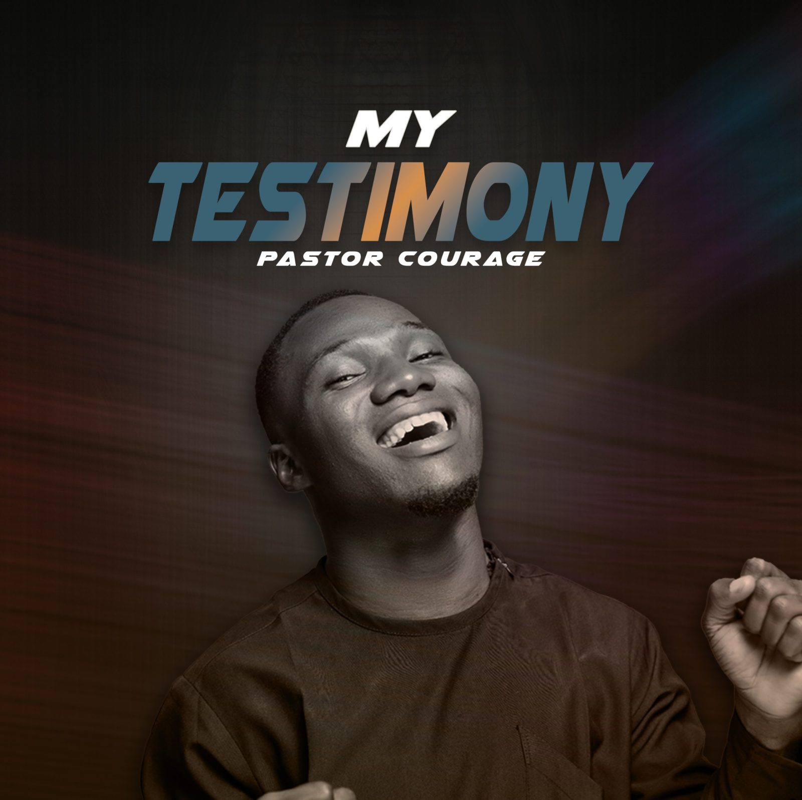 Pastor Courage – My Testimony