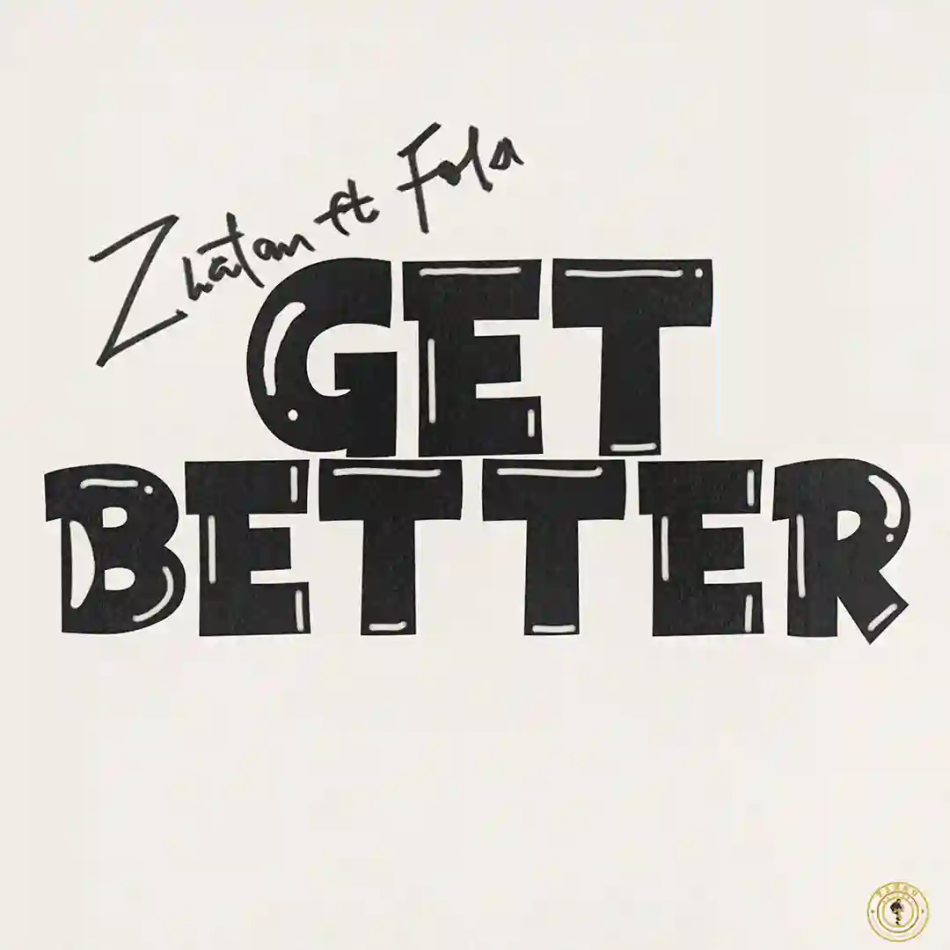 Zlatan – Get Better Ft. Fola