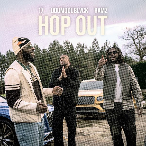 17 - Hop Out Ft. Ramz & ODUMODUBLVCK