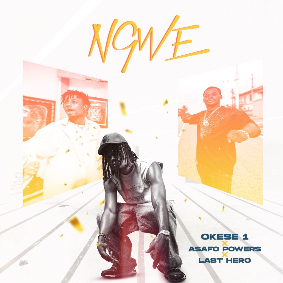 Asafo Powers – Ngwe Ft. Okese1 & Last Hero