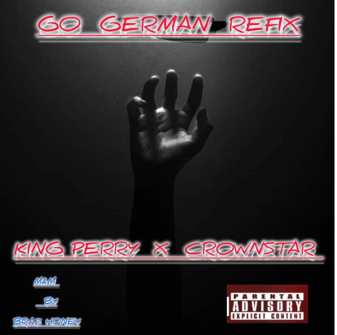 Crownstar – Go German Refix Ft King Perry