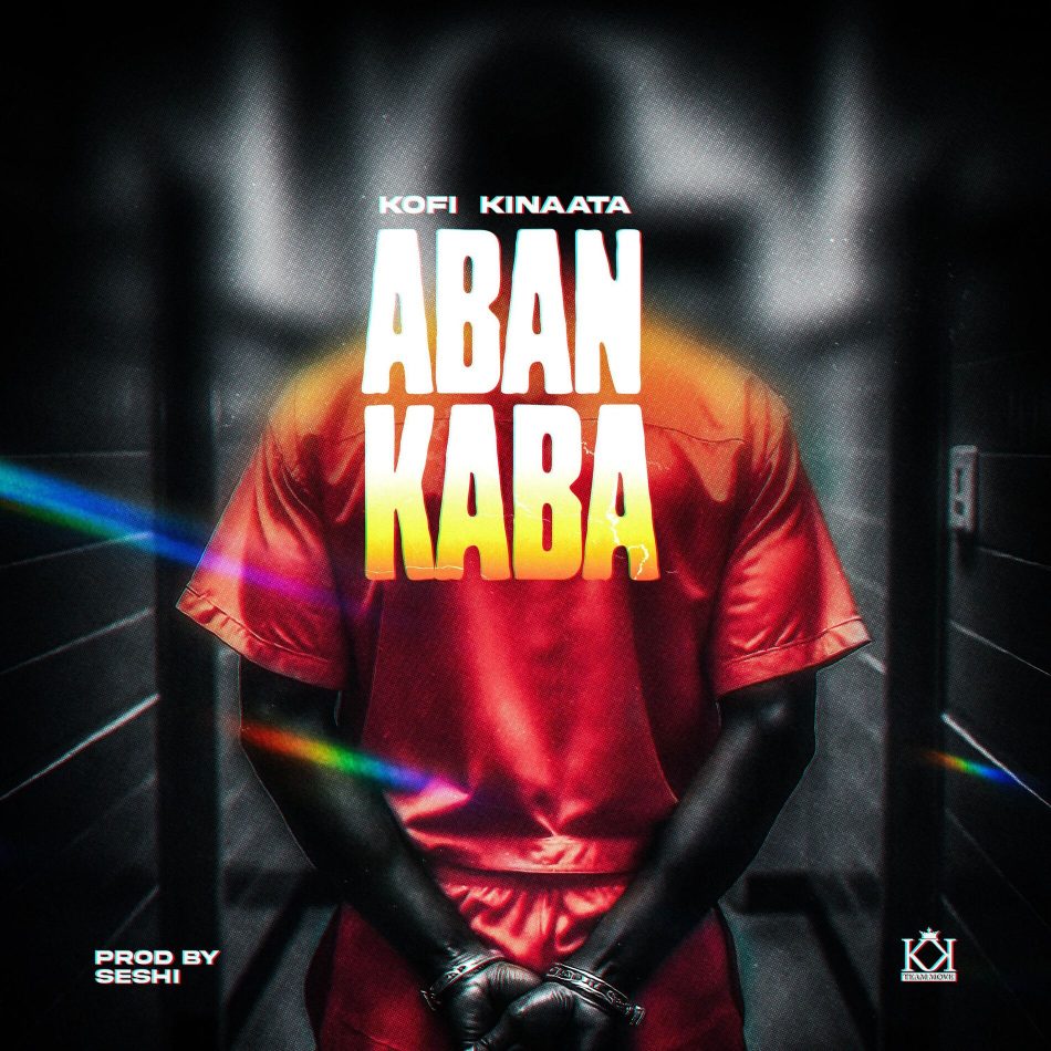 Kofi Kinaata - Aban Kaba