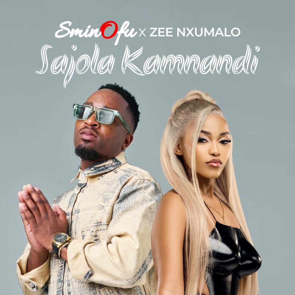 Sminofu – Sajola Kamnandi Ft Zee Nxumalo
