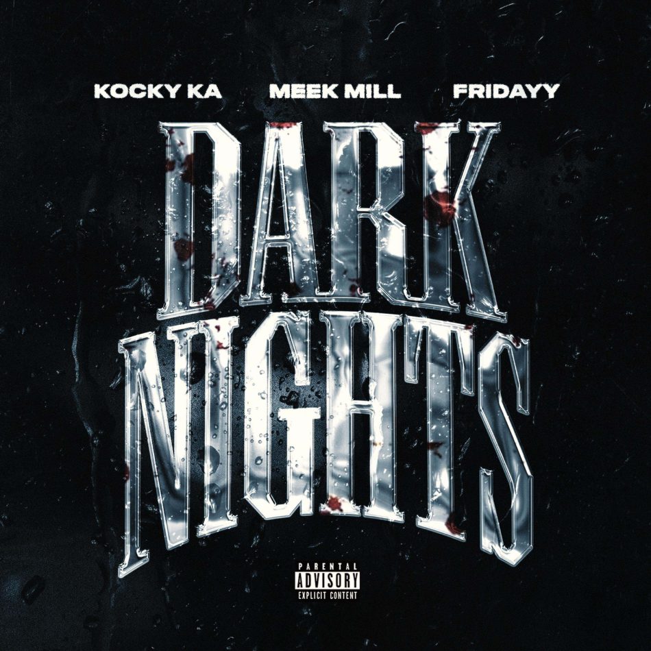 Kocky Ka - Dark Nights (Remix) Ft. Meek Mill & Fridayy