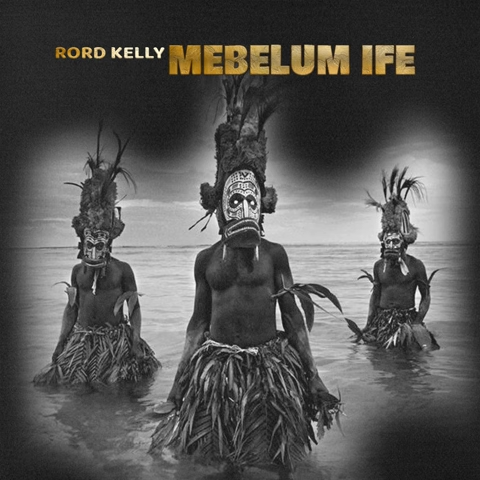 Rord Kelly - Mebelum Ife