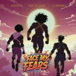 The Majeek - Face My Fears Ft. Shoday &. Camidoh