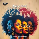 Spyro – Beautiful (Remix) Ft. Oxlade
