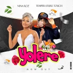 Temperature Touch – Yolere Ft Nina Roz