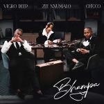 Vigro Deep – Bhampa Ft. Zee Nxumalo & Ch'cco