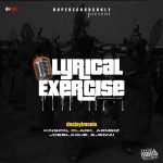 Deejaytmonie – Lyrical Exercise Ft Kingpin, Clark, Armeiz, Joeblaque & Ejemai
