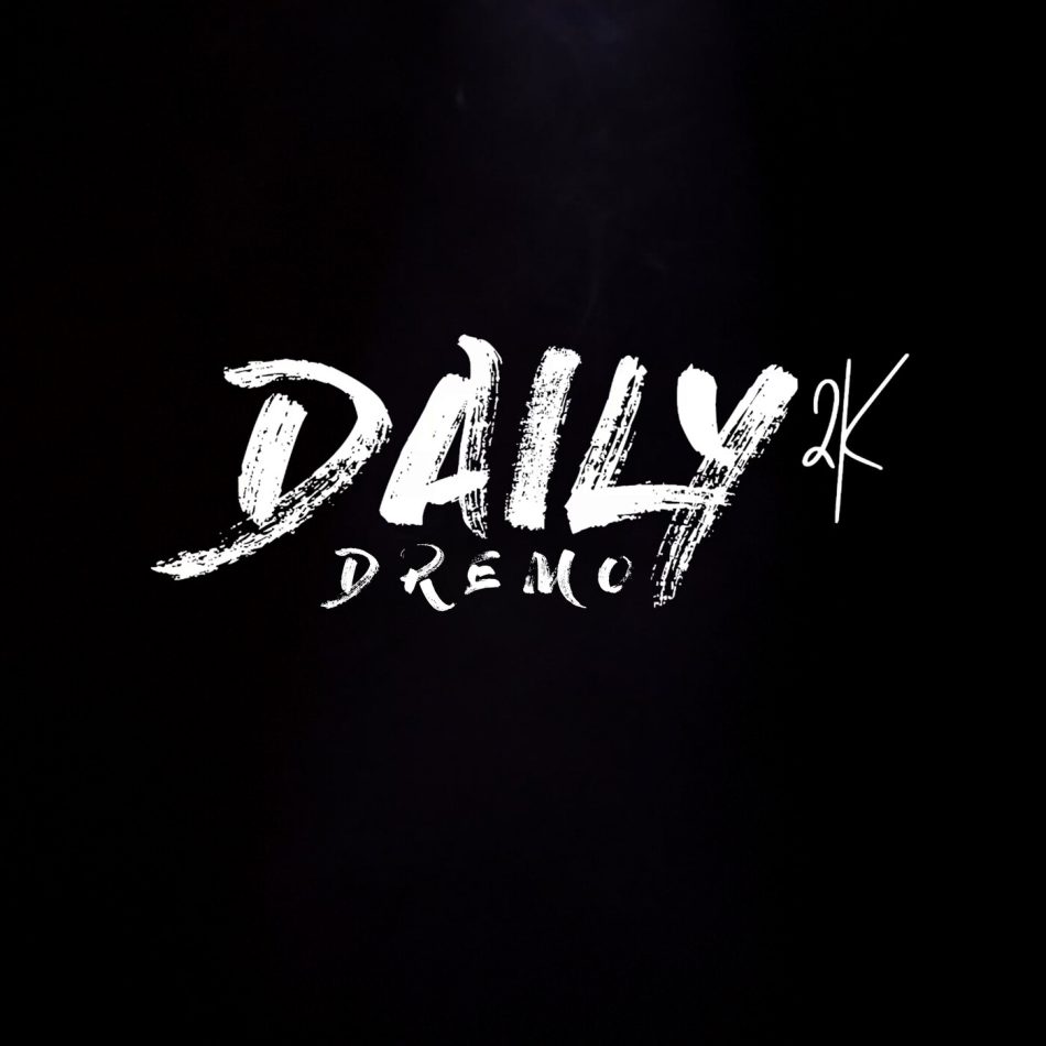 Dremo – Daily 2K
