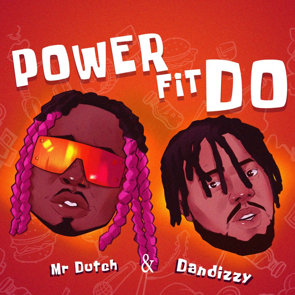 Mr. Dutch - Power Fit Do Ft Dandizzy