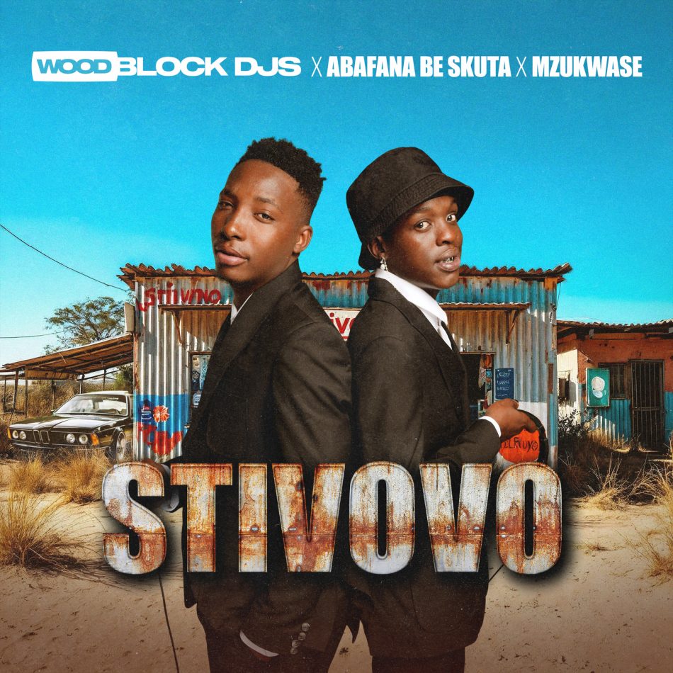 Woodblock DJS – Stivovo Ft. Abafana Be Skuta & Mzukwase