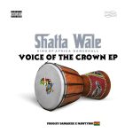 Shatta Wale – Voice of The Crown (EP) Album