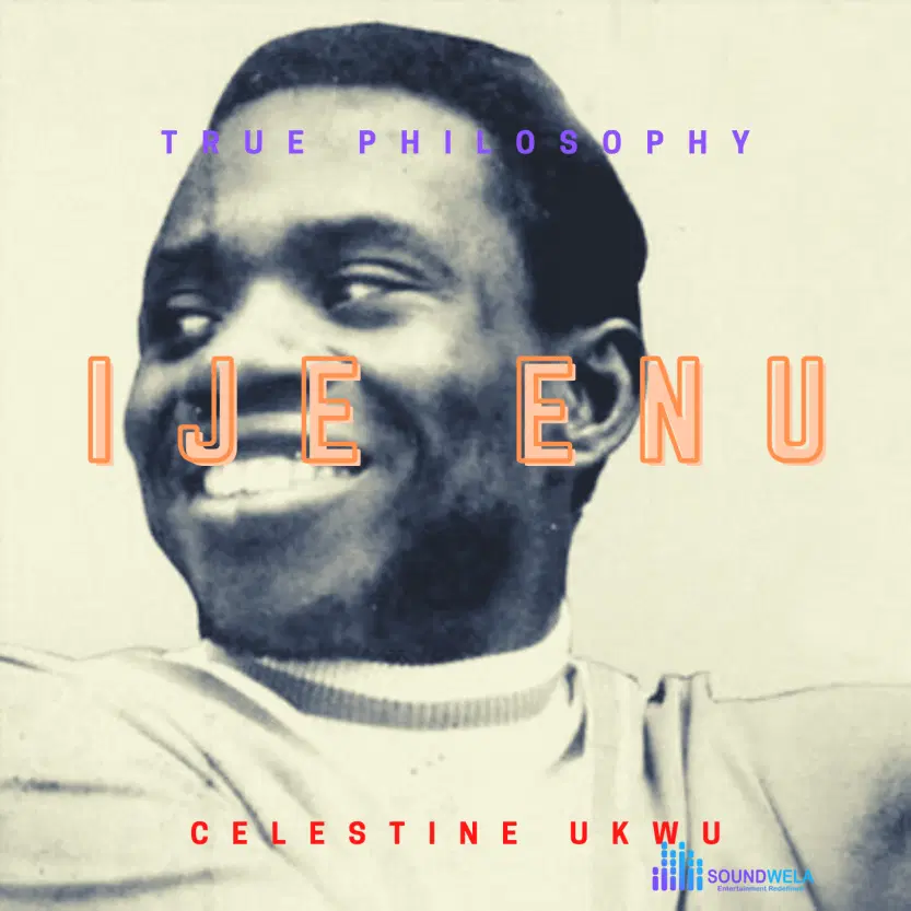 Celestine Ukwu - Ije Enu