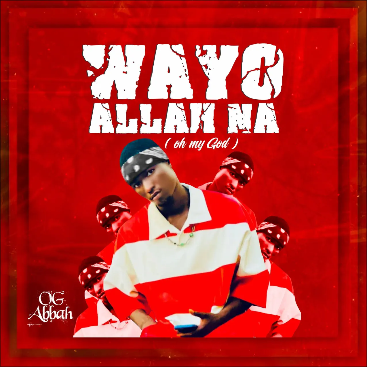 OG Abbah – Wayyo Allah Na
