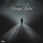 T.I BLAZE - Lonely Road Ft. Llona