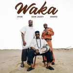 Mavins – Waka Ft JVXN, Don Jazzy & Deeno