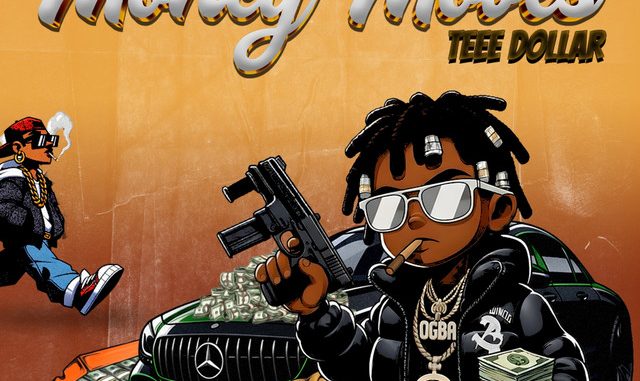 Teee Dollar – Money Moves